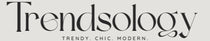 Trendsology - Trendy, Chic & Modern